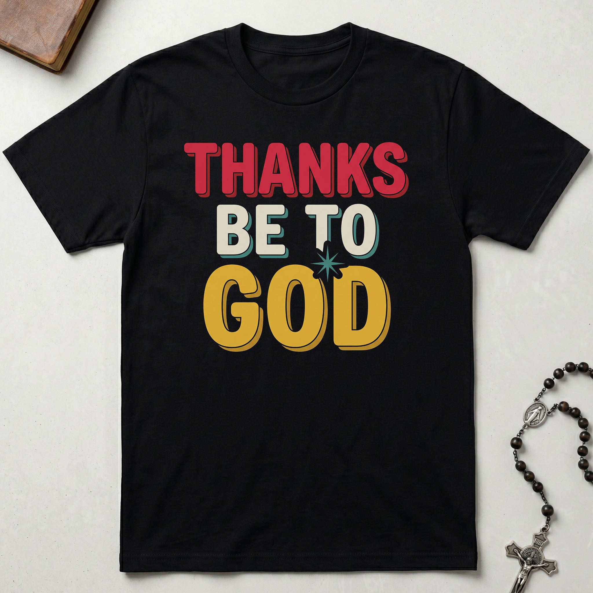 Thanks Be To God T-Shirt