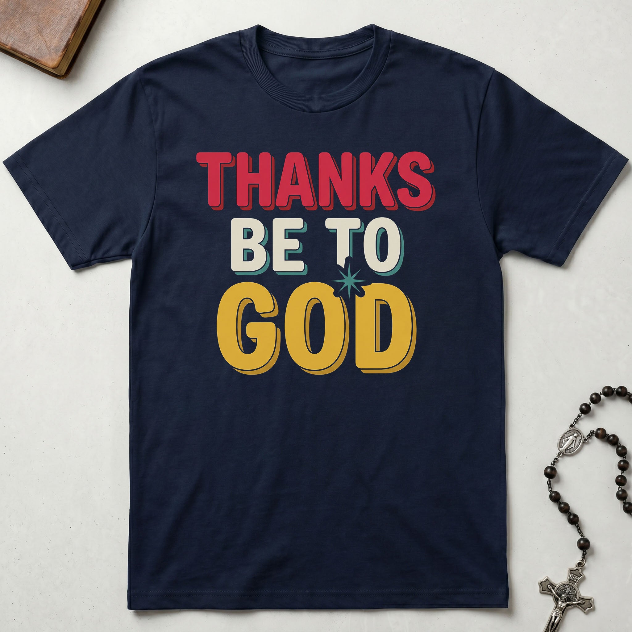 Thanks Be To God T-Shirt
