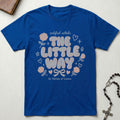 Certified Catholic The Little Way T-Shirt