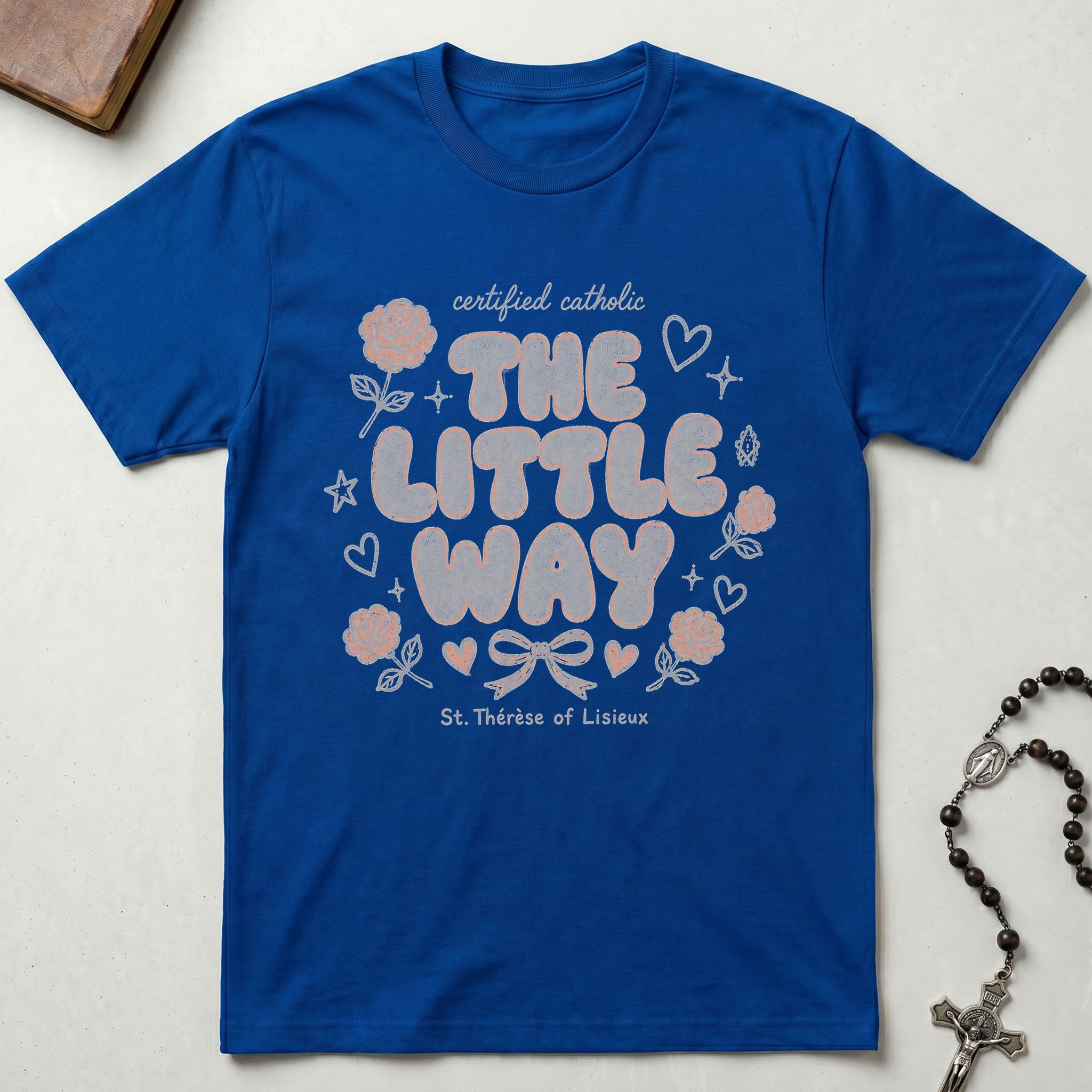 Certified Catholic The Little Way T-Shirt