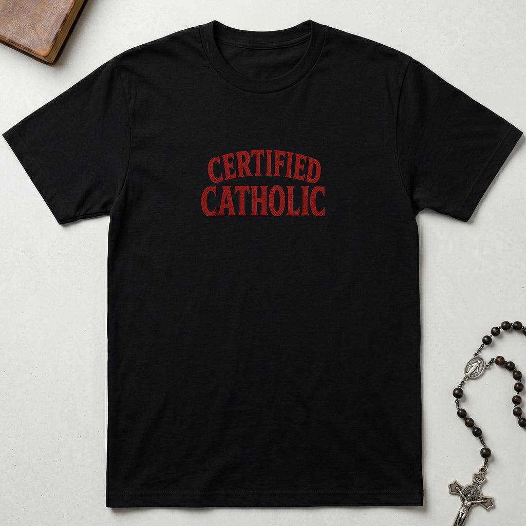 Certified Catholic - Viva Cristo Rey T-Shirt